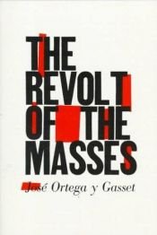 book cover of The Revolt of the Masses by Hosē Ortega i Gasets