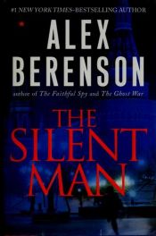 book cover of The Silent Man by Alex Berenson