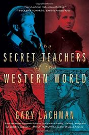 book cover of The Secret Teachers of the Western World by Gary Lachman
