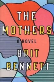 book cover of The Mothers: A Novel by Brit Bennett