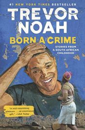 book cover of Born a Crime: Stories from a South African Childhood by Trevor Noah