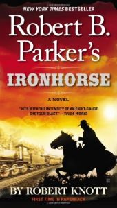 book cover of Robert B. Parker's Ironhorse by Robert Knott