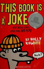 book cover of This Book Is A Joke by Holly Kowitt