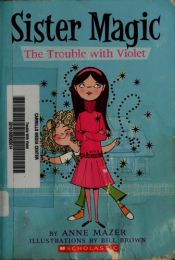 book cover of The trouble with Violet by Anne Mazer