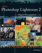 book cover of Adobe Photoshop Lightroom 2 for Digital Photographers Only (For Only) by Rob Sheppard