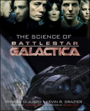 book cover of The Science of Battlestar Galactica by Patrick Di Justo