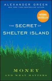 book cover of The Secret of Shelter Island: Money and What Matters by Alexander Green