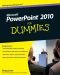 PowerPoint 2010 For Dummies (For Dummies (Computer