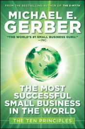 book cover of The Most Successful Small Business in The World: The Ten Principles by Michael Gerber