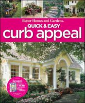 book cover of Quick & Easy Curb Appeal (Better Homes & Gardens Do It Yourself) by Better Homes and Gardens