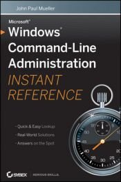 book cover of Windows Command Line Administration Instant Reference by John Paul Mueller