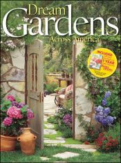 book cover of Better Homes & Gardens Dream Gardens Across America by Better Homes and Gardens