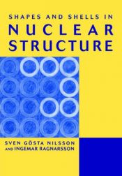 book cover of Shapes and shells in nuclear structure by Ingemar Ragnarsson|Sven Gvsta Nilsson
