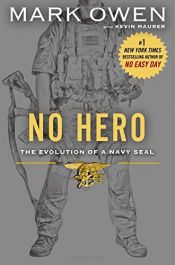 book cover of No Hero: The Evolution of a Navy SEAL by Kevin Maurer|Mark Owen