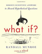 book cover of What If?: Serious Scientific Answers to Absurd Hypothetical Questions by 蘭德爾·門羅