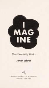 book cover of Imagine: How Creativity Works by Jonah Lehrer