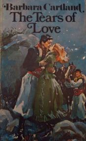 book cover of The Tears of Love (Barbara Cartland #21) by Barbara Cartland