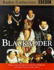 book cover of Blackadder II: Complete Series (BBC Radio Collection) by Richard Curtis