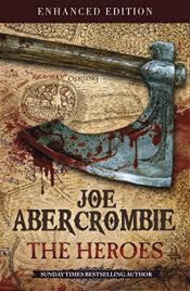 book cover of The Heroes: A First Law Novel (Set in the World of The First Law) by Joe Abercrombie