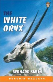book cover of The White Oryx (Penguin Readers, EasyStarts) by Bernard Smith
