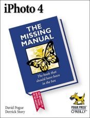 book cover of iPhoto 4: The Missing Manual by David Pogue
