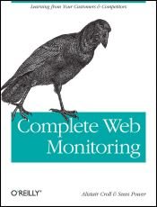 book cover of Complete Web Monitoring: Watching Performance, Users, and Communities by Alistair Croll