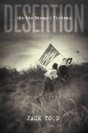 book cover of Desertion:In The Time Of Vietnam by Jack Todd