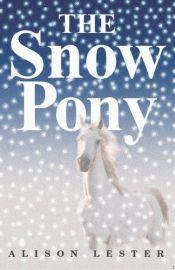 book cover of The Snow Pony by Alison Lester