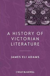 book cover of A history of Victorian literature by James Eli Adams