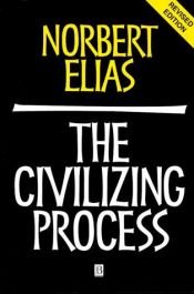 book cover of The Civilizing Process by Norberts Eliass