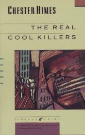 book cover of The Real Cool Killers by Честер Хаймс