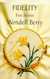 book cover of Fidelity Five Stories by Wendell Berry