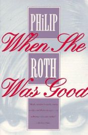 book cover of When She Was Good by Φίλιπ Ροθ