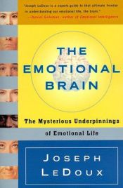 book cover of The emotional brain: the mysterious underpinnings of emotional life by Joseph E. LeDoux