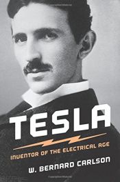 book cover of Tesla: Inventor of the Electrical Age by W. Bernard Carlson