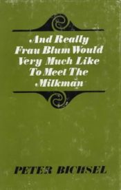 book cover of And really Frau Blum would very much like to meet the milkman; 21 short stories by Peter Bichsel