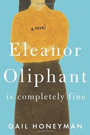book cover of Eleanor Oliphant Is Completely Fine by Gail Honeyman