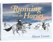 book cover of Running with the Horses by Alison Lester