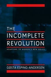 book cover of Incomplete Revolution: Adapting Welfare States to Women's New Roles by Gøsta Esping-Andersen