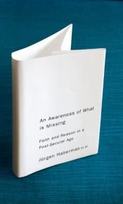 book cover of Awareness of What Is Missing: Faith and Reason in a Post-secular Age by Юрген Хабермас