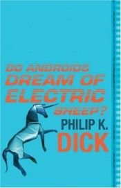 book cover of Do Androids Dream of Electric Sheep? by Philip K. Dick