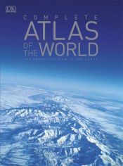 book cover of DK complete atlas of the world by DK Publishing