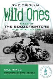 book cover of The Original Wild Ones: Tales of the Boozefighters Motorcycle Club by Bill Hayes