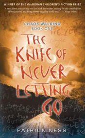 book cover of The Knife of Never Letting Go by パトリック・ネス