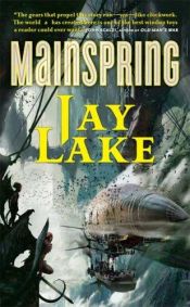 book cover of Mainspring by Джей Лейк