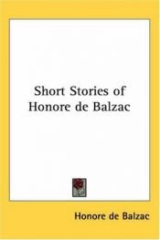 book cover of Short Stories of Honore de Balzac by Օնորե դը Բալզակ