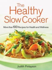 book cover of The Healthy Slow Cooker by Judith Finlayson