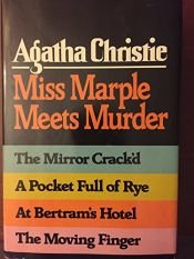 book cover of Miss Marple Meets Murder: The Mirror Crack'd; a Pocket Full of Rye; At Bertram's Hotel; the Moving Finger (0327 by Агата Кристи