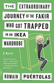 book cover of The Extraordinary Journey of the Fakir Who Got Trapped in an Ikea Wardrobe by Romain Puértolas
