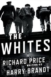 book cover of The Whites by リチャード・プライス|Harry Brandt